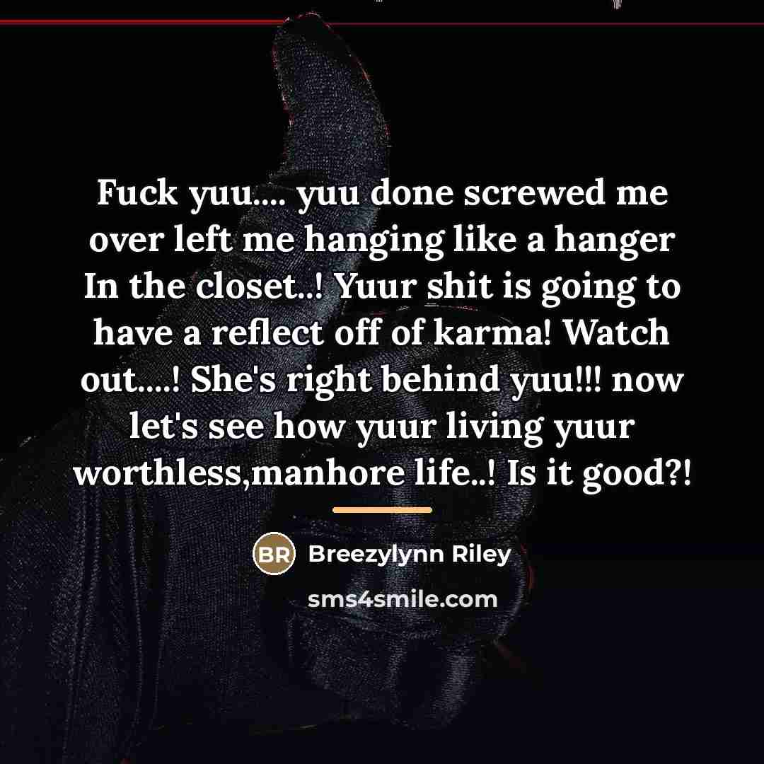 “Fuck yuu.... yuu done screwed me over left me hanging…” quote by Breezylynn Riley
