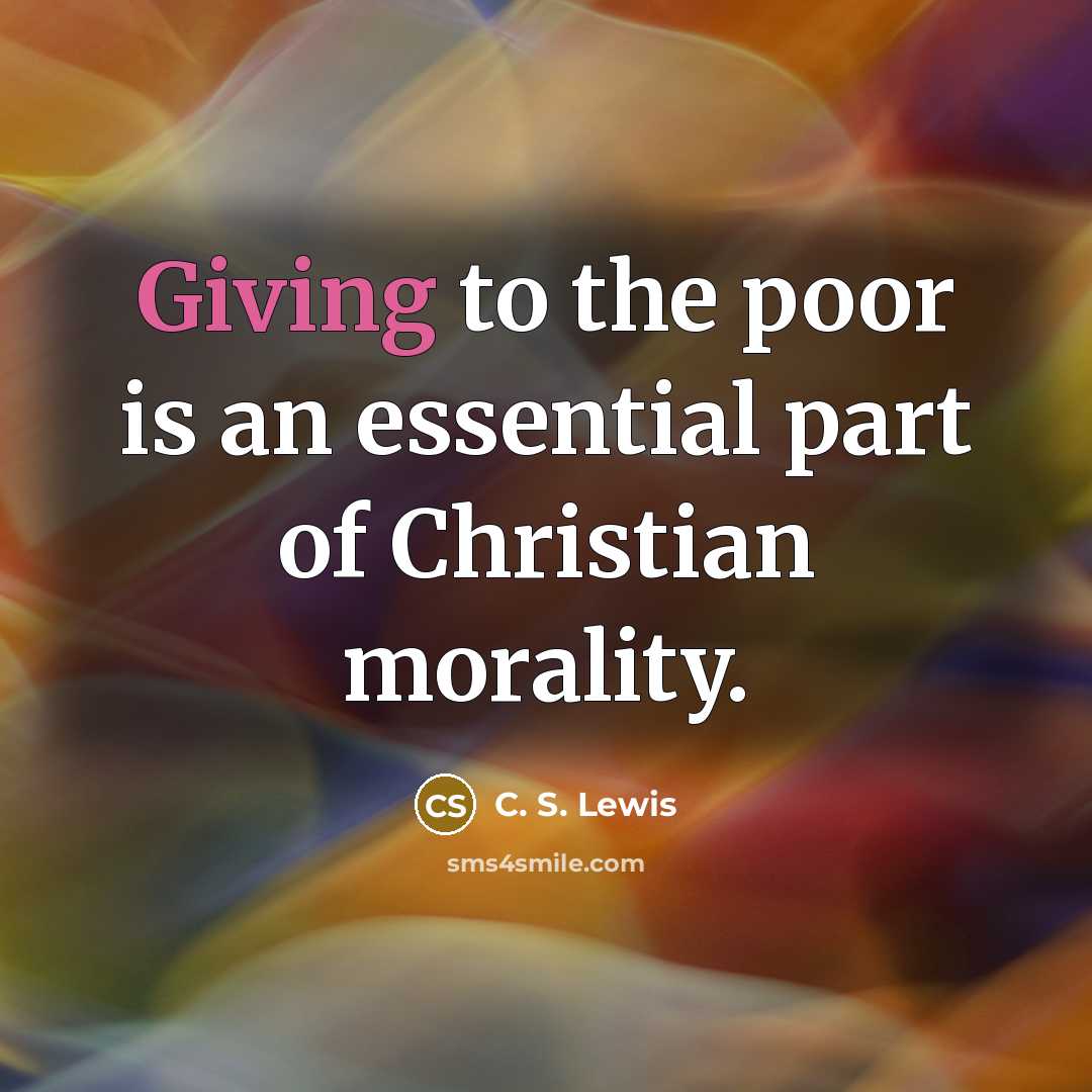 “Giving to the poor is an essential part of Christian…” quote by C. S. Lewis