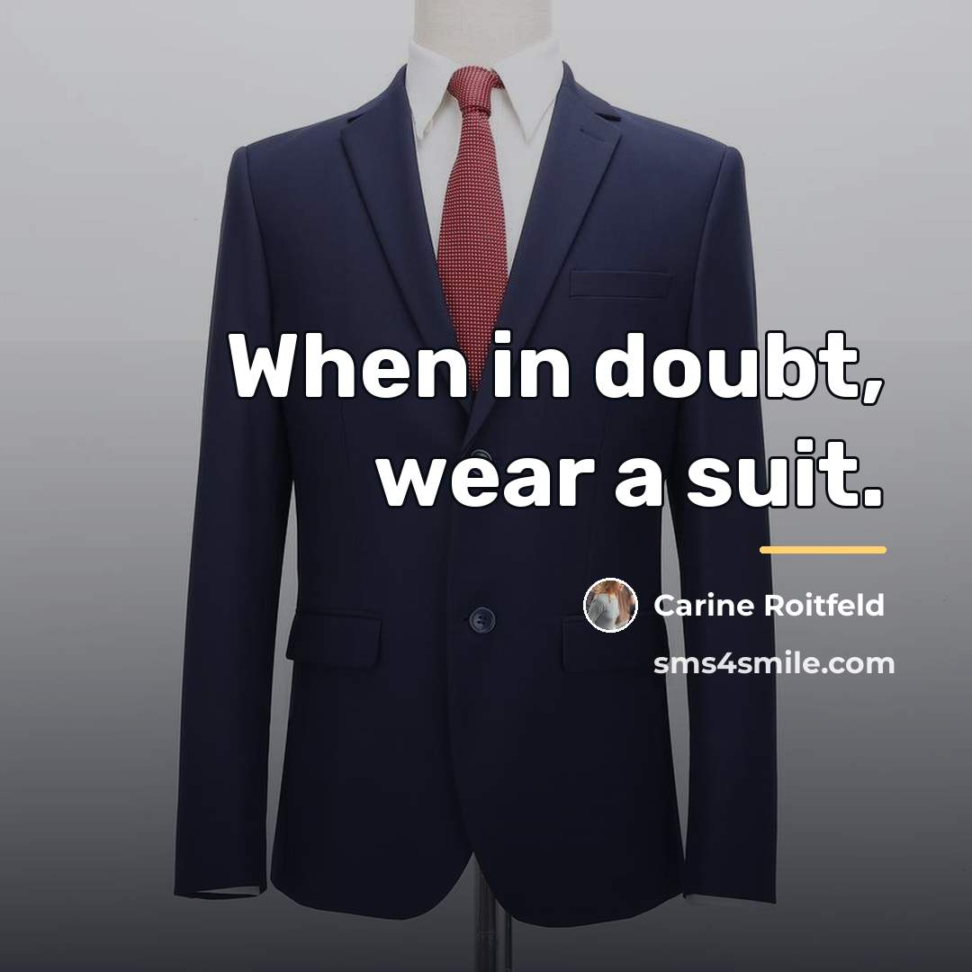“When in doubt, wear a suit.…” quote by Carine Roitfeld