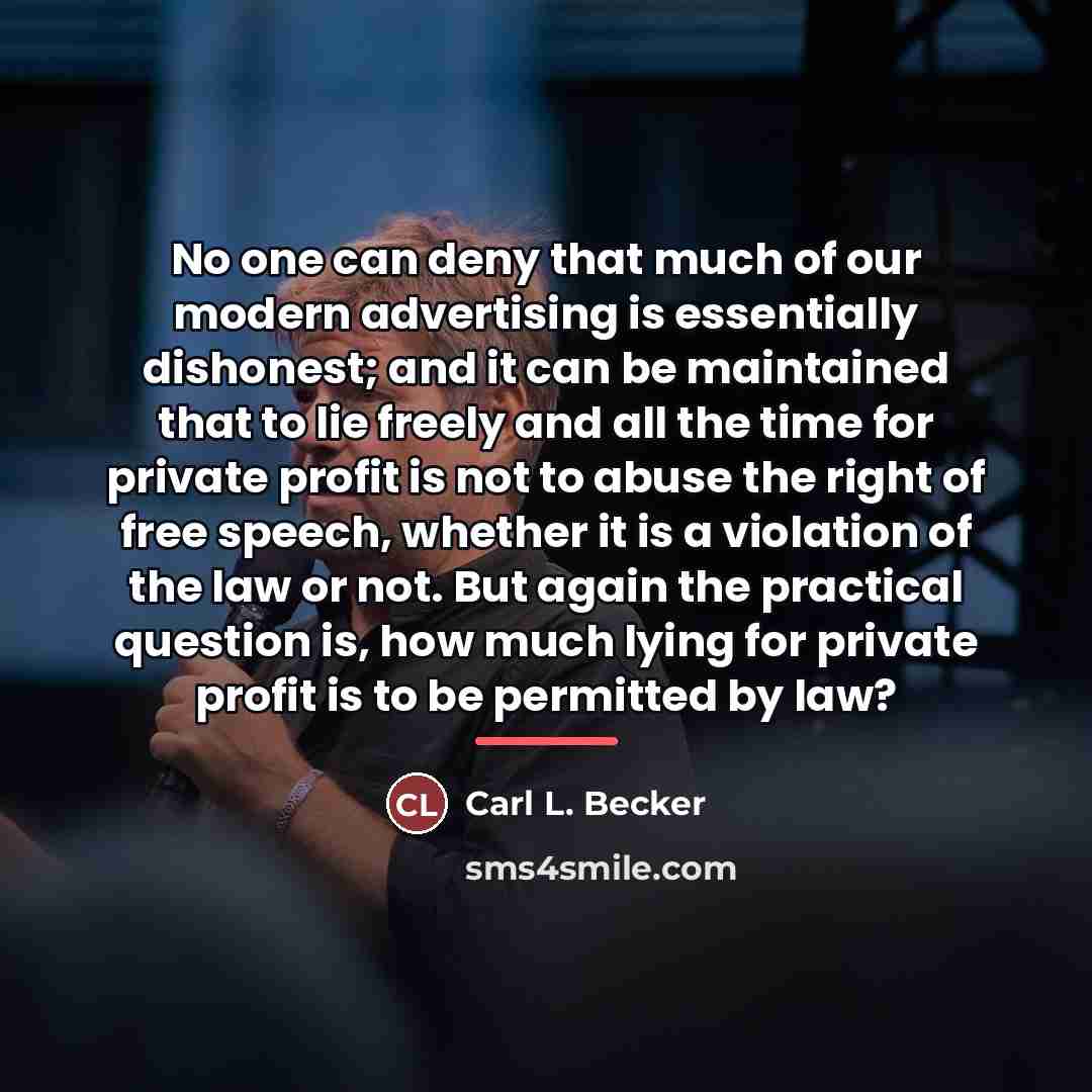 “No one can deny that much of our modern advertising…” quote by Carl L. Becker