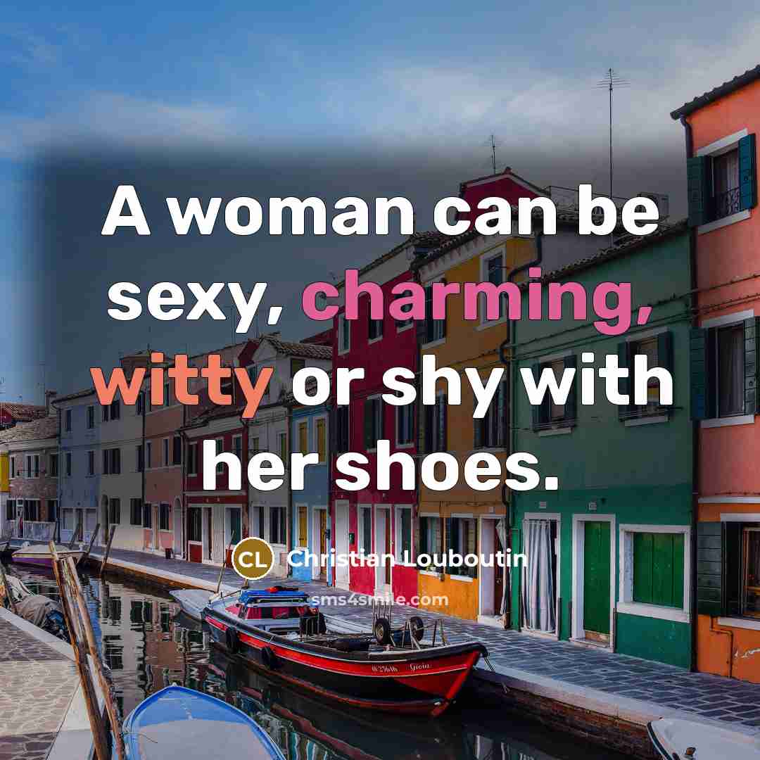 “A woman can be sexy, charming, witty or shy with…” quote by Christian Louboutin