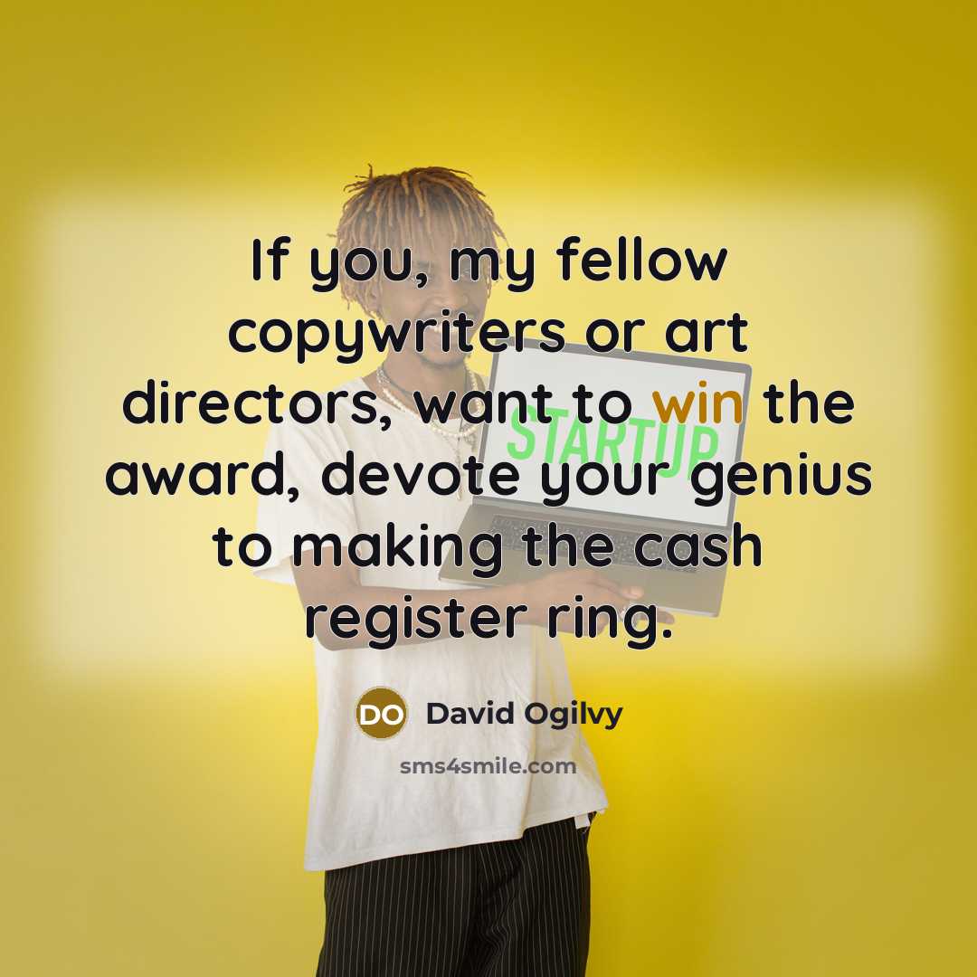 “If you, my fellow copywriters or art directors, want to…” quote by David Ogilvy