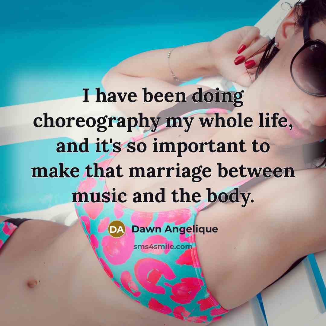 “I have been doing choreography my whole life, and it's…” quote by Dawn Angelique