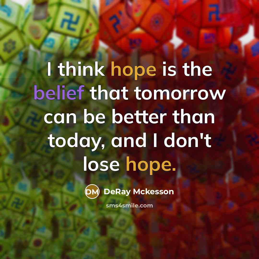 “I think hope is the belief that tomorrow can be…” quote by DeRay Mckesson