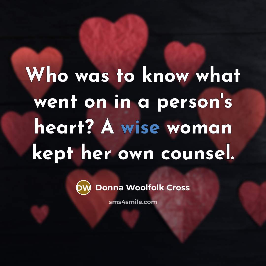 “Who was to know what went on in a person's…” quote by Donna Woolfolk Cross