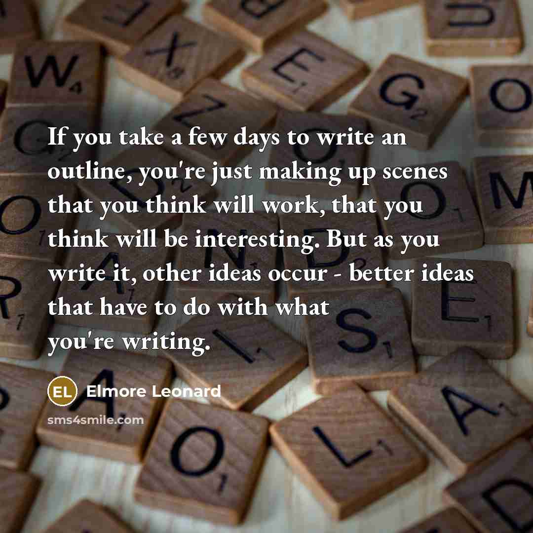 “If you take a few days to write an outline,…” quote by Elmore Leonard