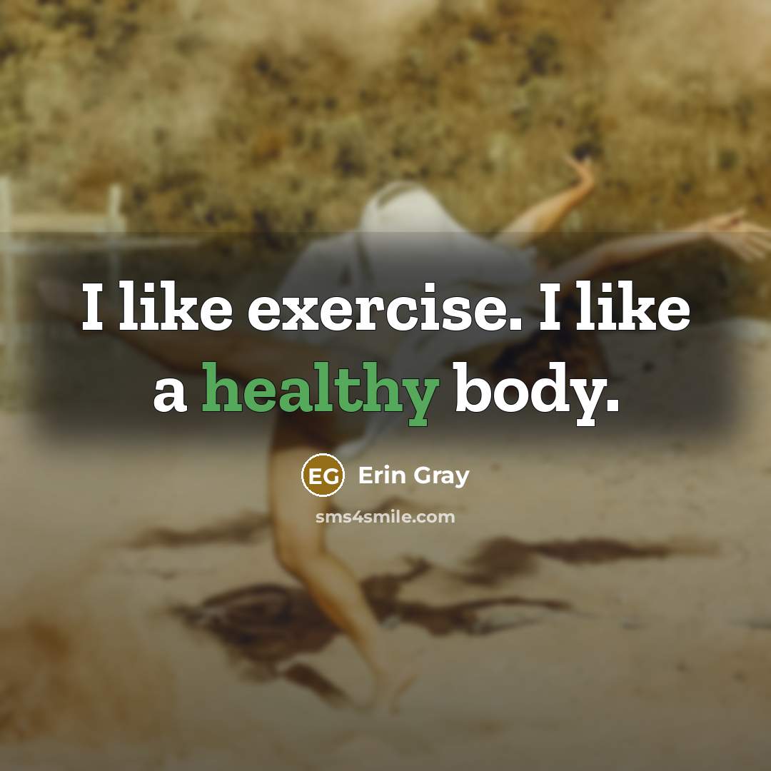 “I like exercise. I like a healthy body.…” quote by Erin Gray