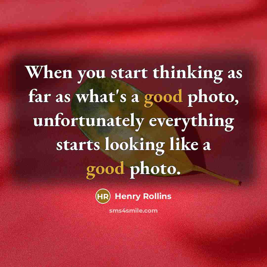 “When you start thinking as far as what's a good…” quote by Henry Rollins