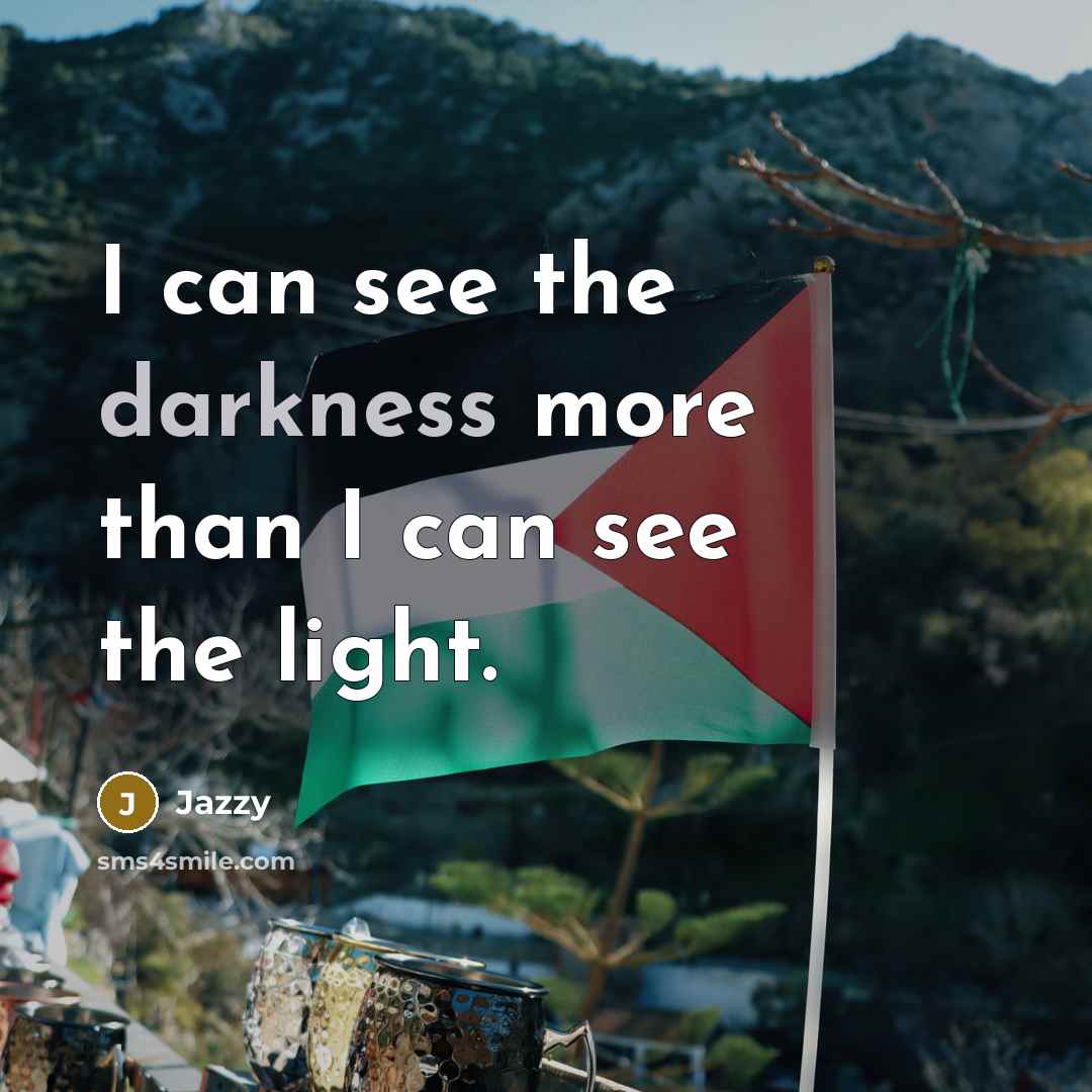 “I can see the darkness more than I can see…” quote by Jazzy