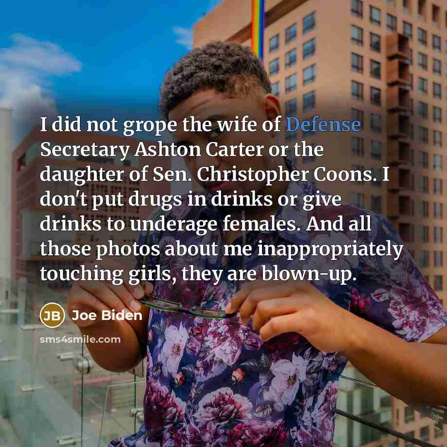 “I did not grope the wife of Defense Secretary Ashton…” quote by Joe Biden
