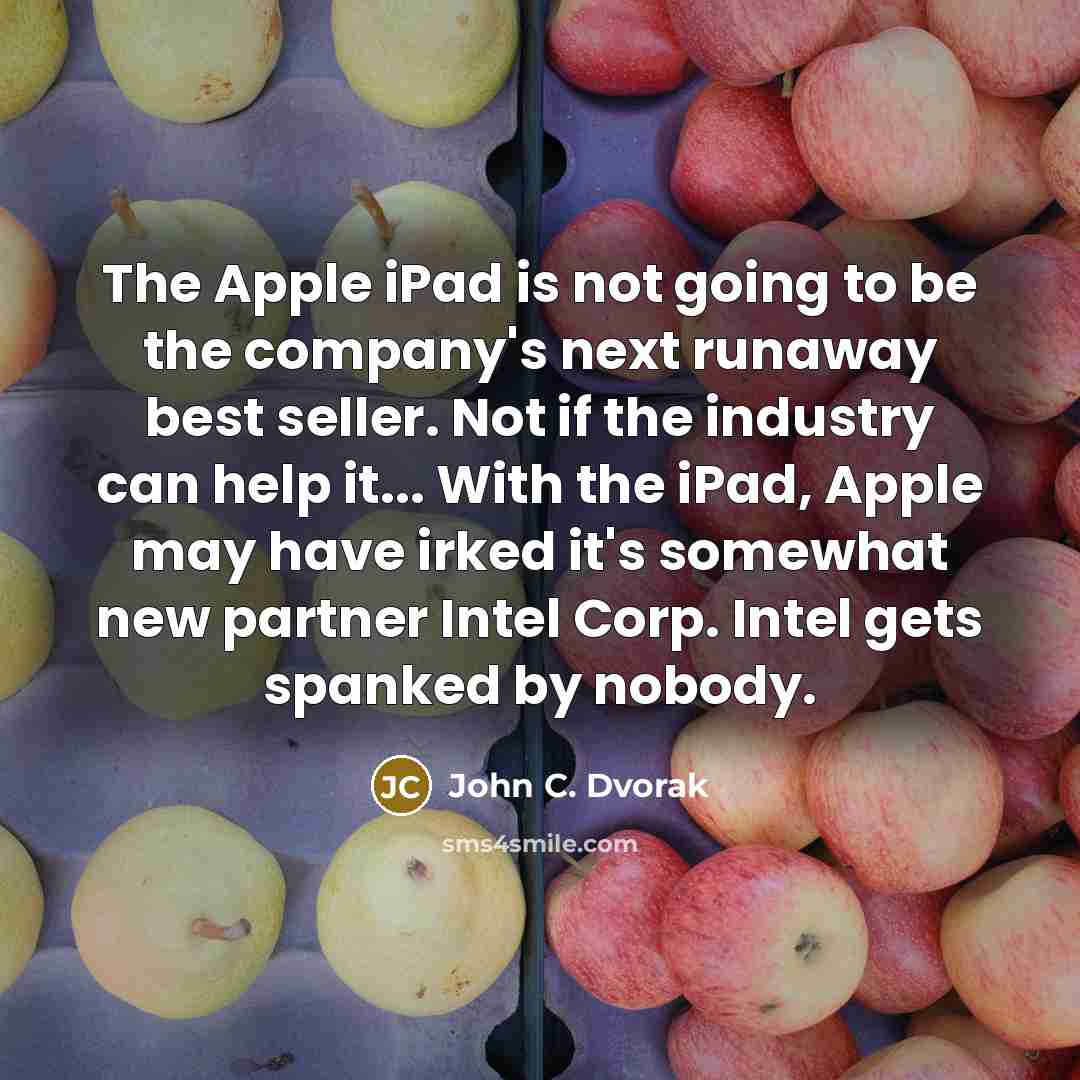 “The Apple iPad is not going to be the company's…” quote by John C. Dvorak