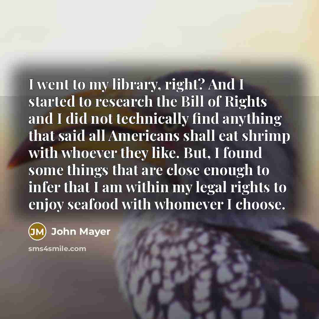 “I went to my library, right? And I started to…” quote by John Mayer