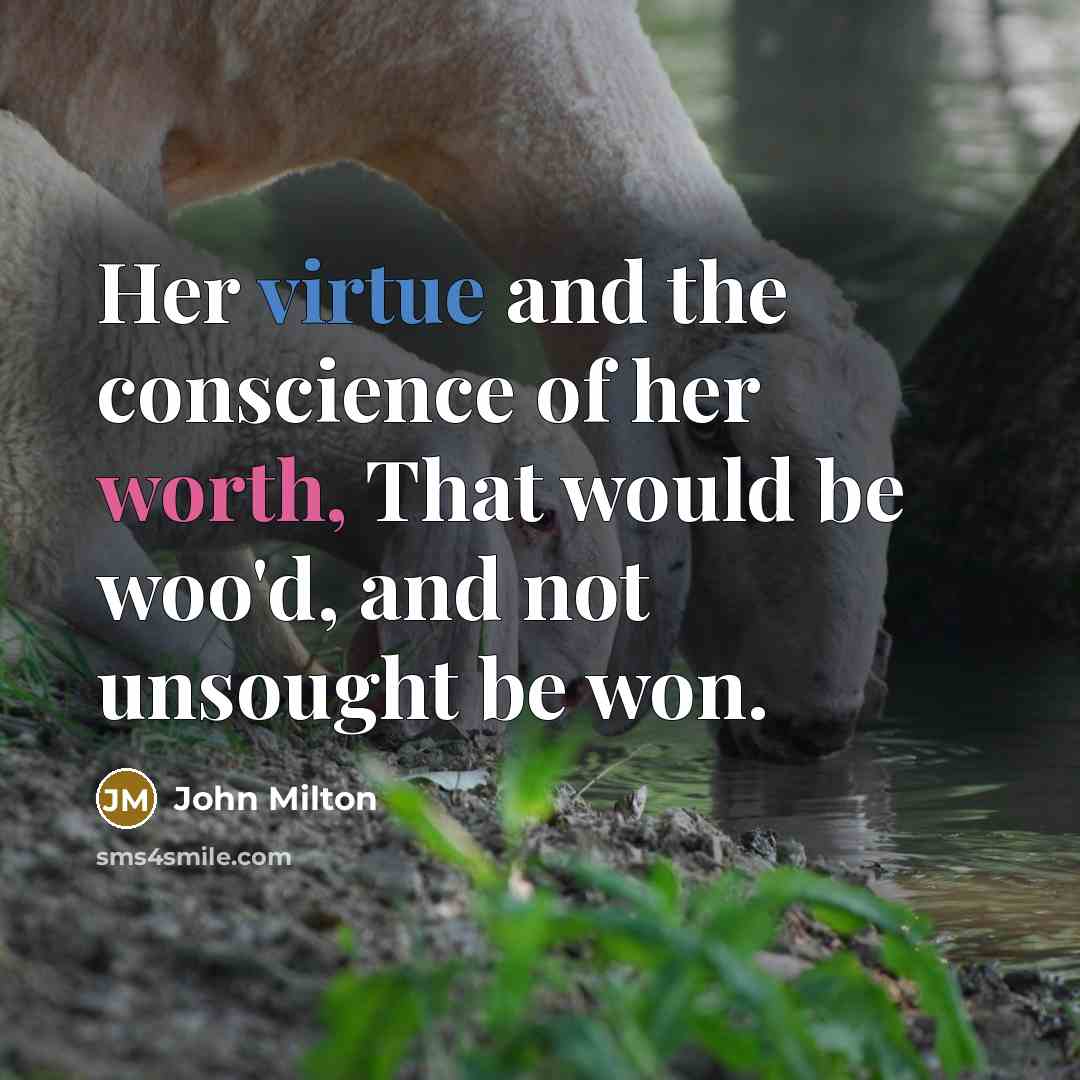 “Her virtue and the conscience of her worth, That would…” quote by John Milton