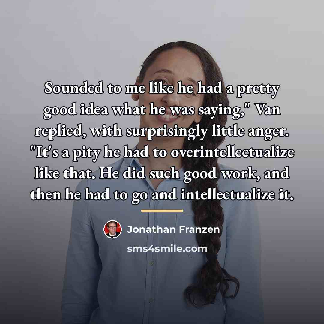 “Sounded to me like he had a pretty good idea…” quote by Jonathan Franzen