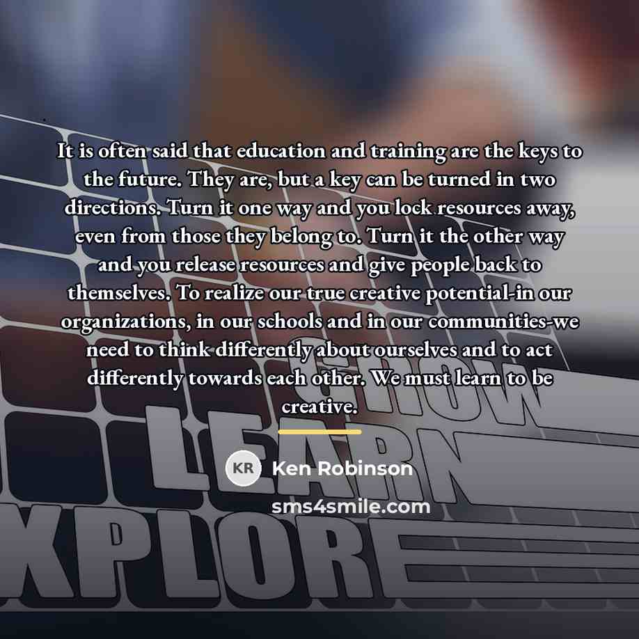 “It is often said that education and training are the…” quote by Ken Robinson