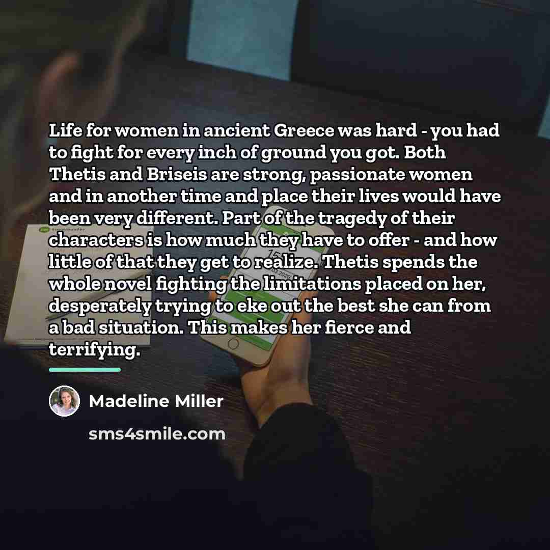 “Life for women in ancient Greece was hard - you…” quote by Madeline Miller