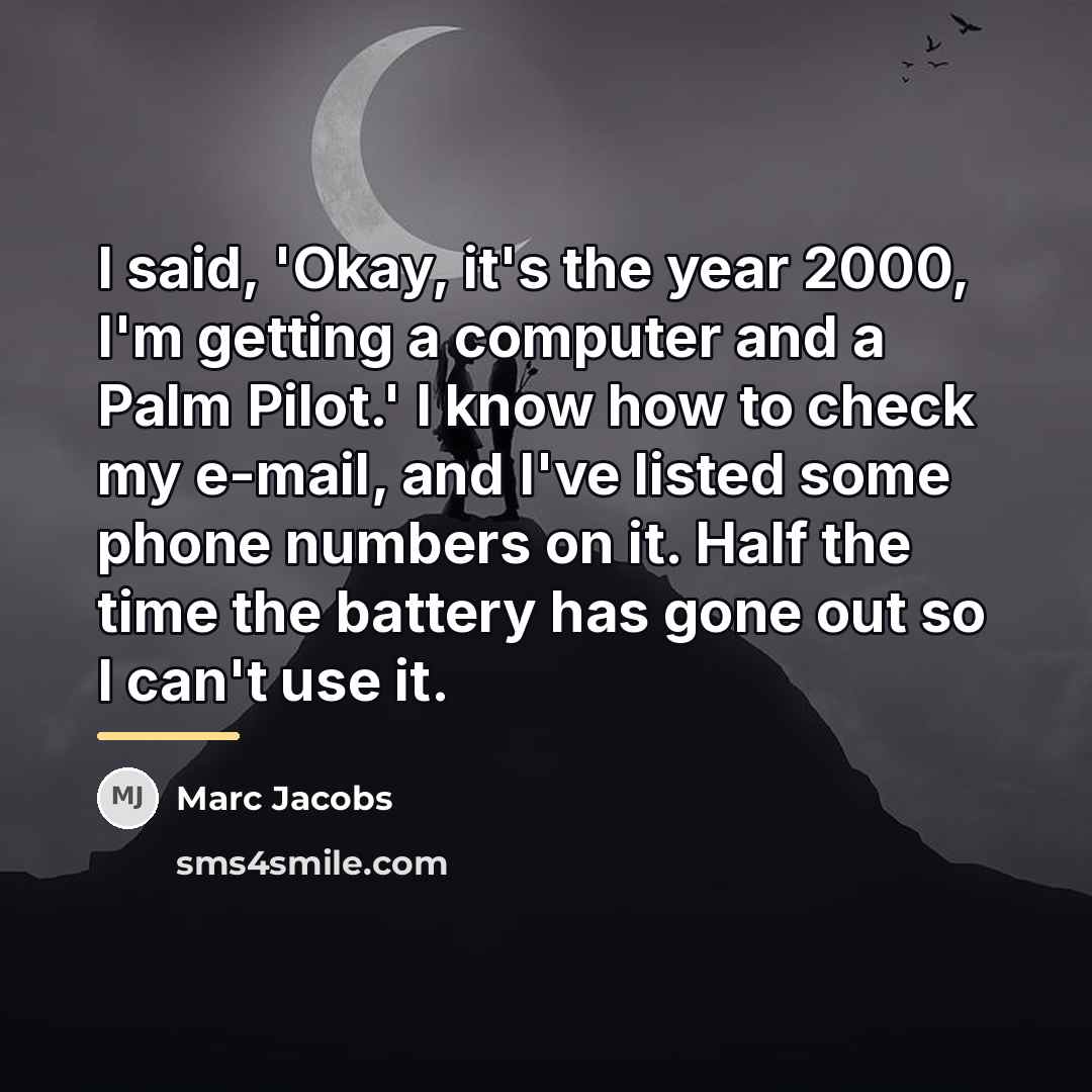 “I said, 'Okay, it's the year 2000, I'm getting a…” quote by Marc Jacobs