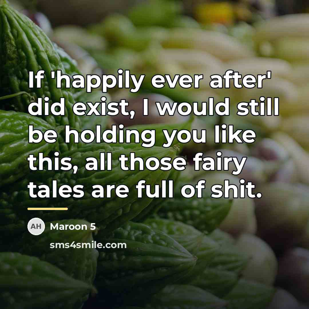 “If 'happily ever after' did exist, I would still be…” quote by Maroon 5