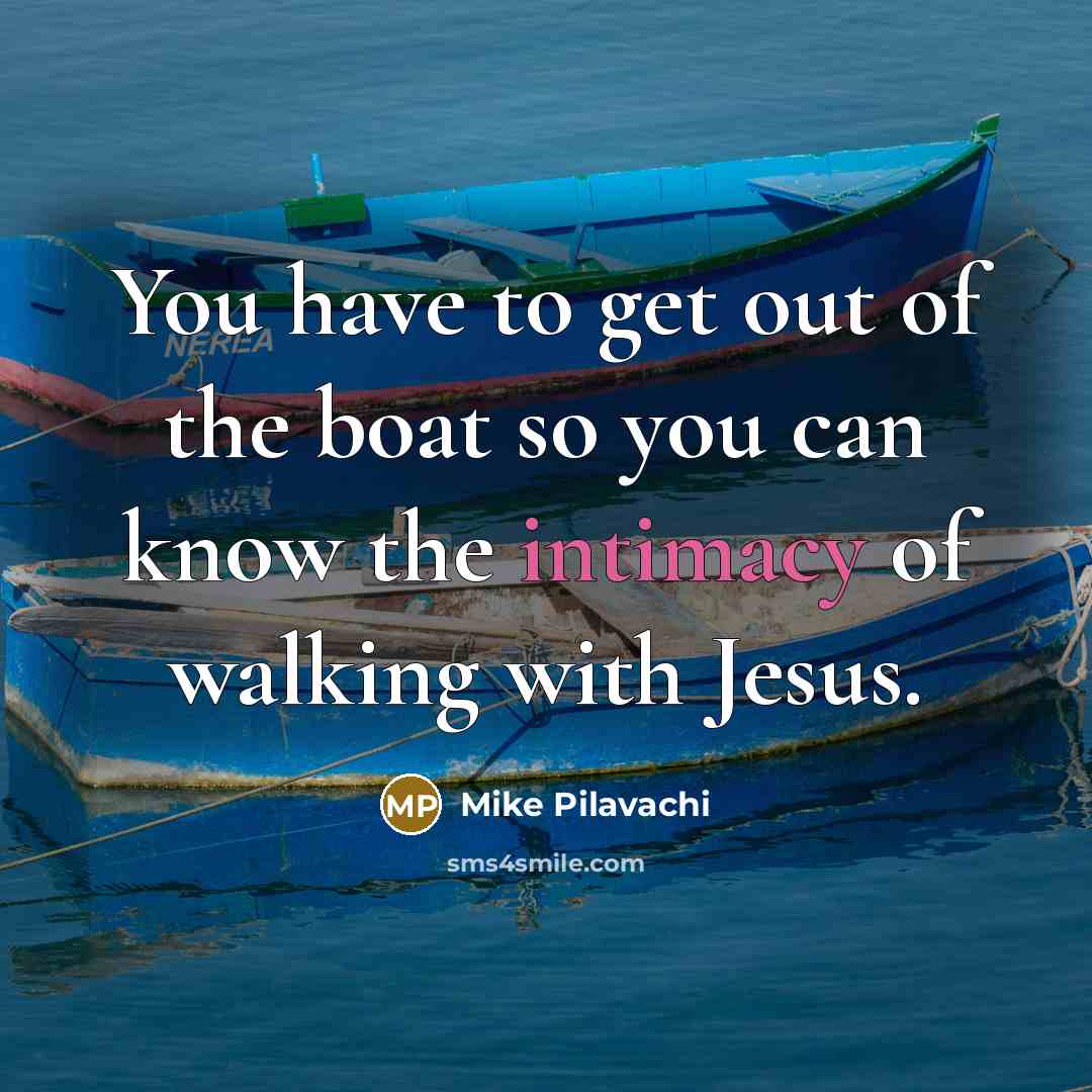 “You have to get out of the boat so you…” quote by Mike Pilavachi