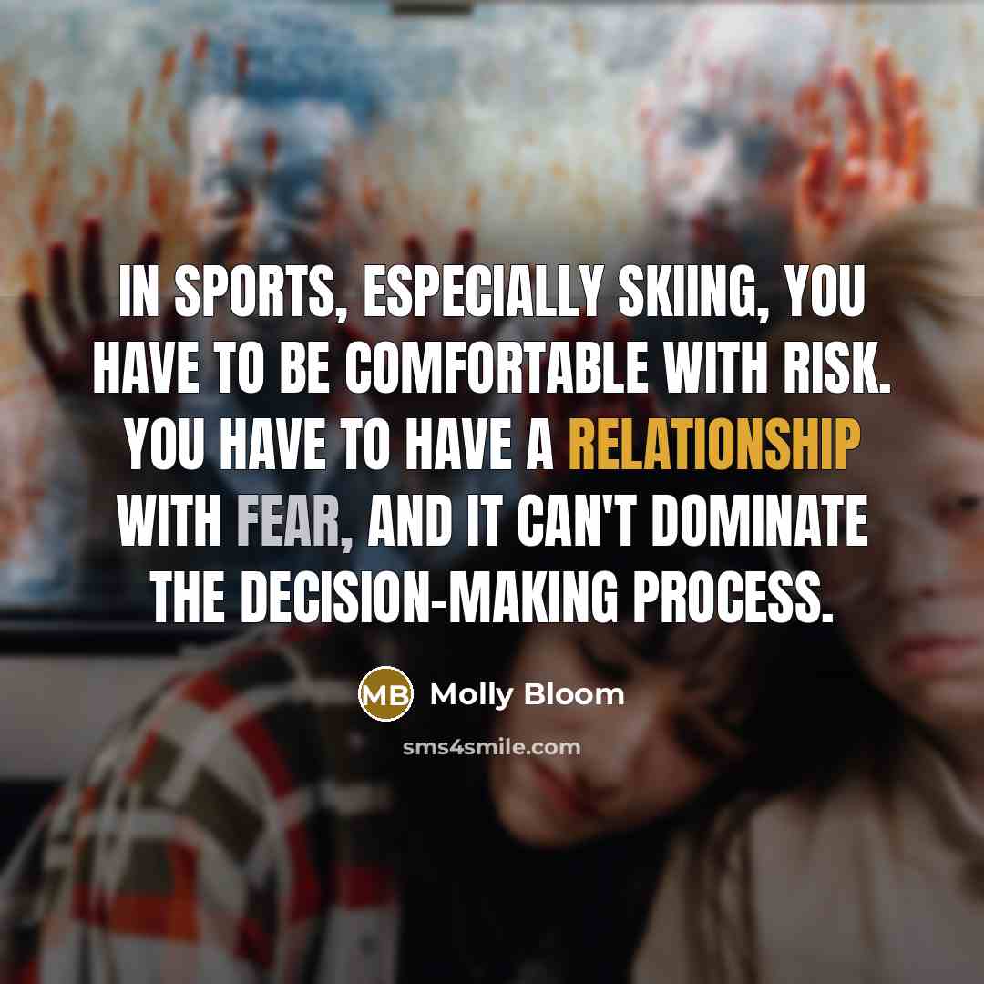 “In sports, especially skiing, you have to be comfortable with…” quote by Molly Bloom
