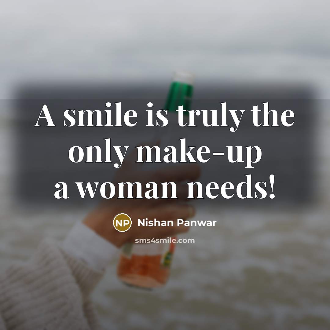 “A smile is truly the only make-up a woman needs!…” quote by Nishan Panwar