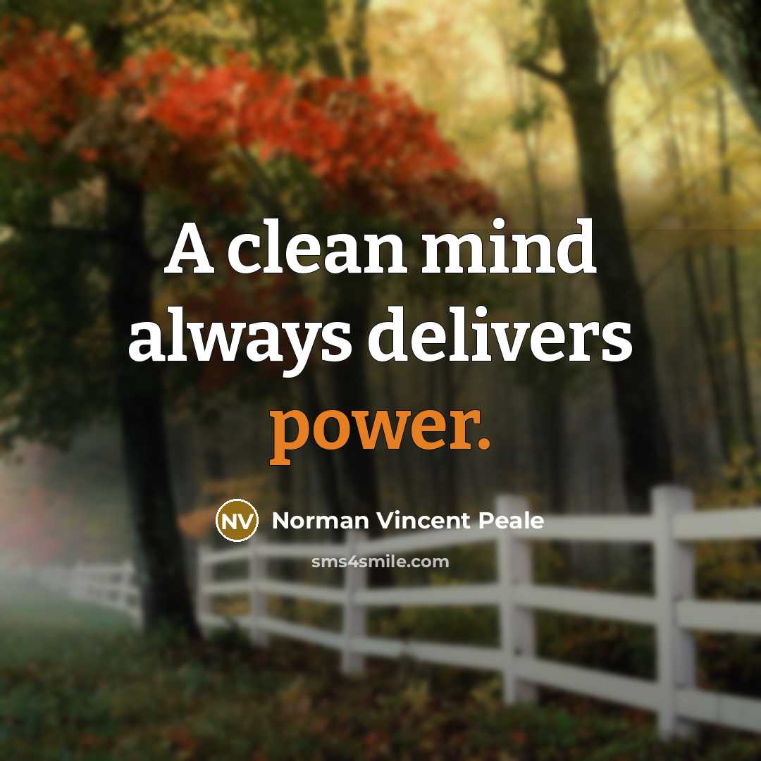 “A clean mind always delivers power.…” quote by Norman Vincent Peale