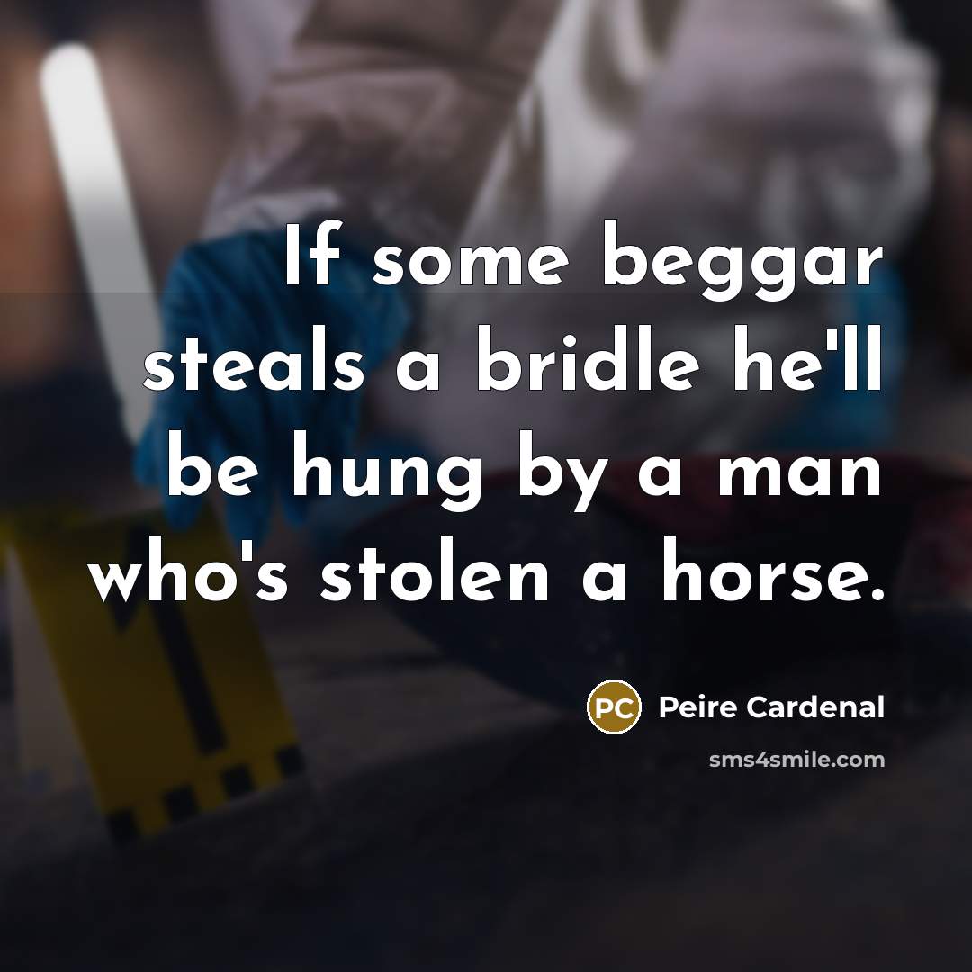 “If some beggar steals a bridle he'll be hung by…” quote by Peire Cardenal