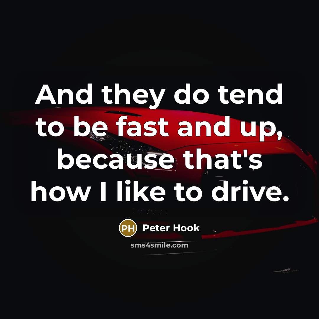 “And they do tend to be fast and up, because…” quote by Peter Hook
