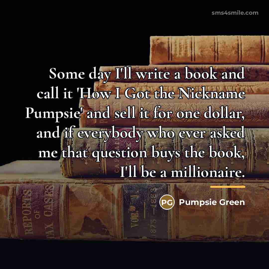 “Some day I'll write a book and call it 'How…” quote by Pumpsie Green
