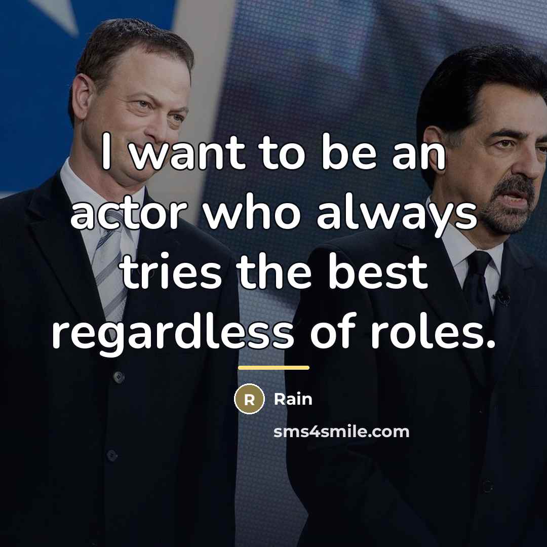 “I want to be an actor who always tries the…” quote by Rain