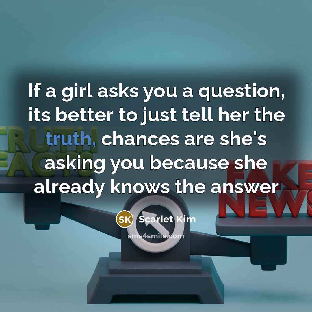 “If a girl asks you a question, its better to…” quote by Scarlet Kim