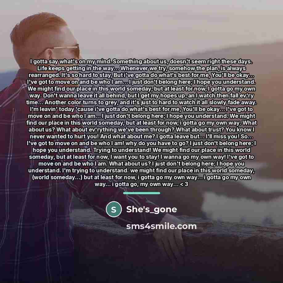 “I gotta say what's on my mind. Something about us,…” quote by She's_gone