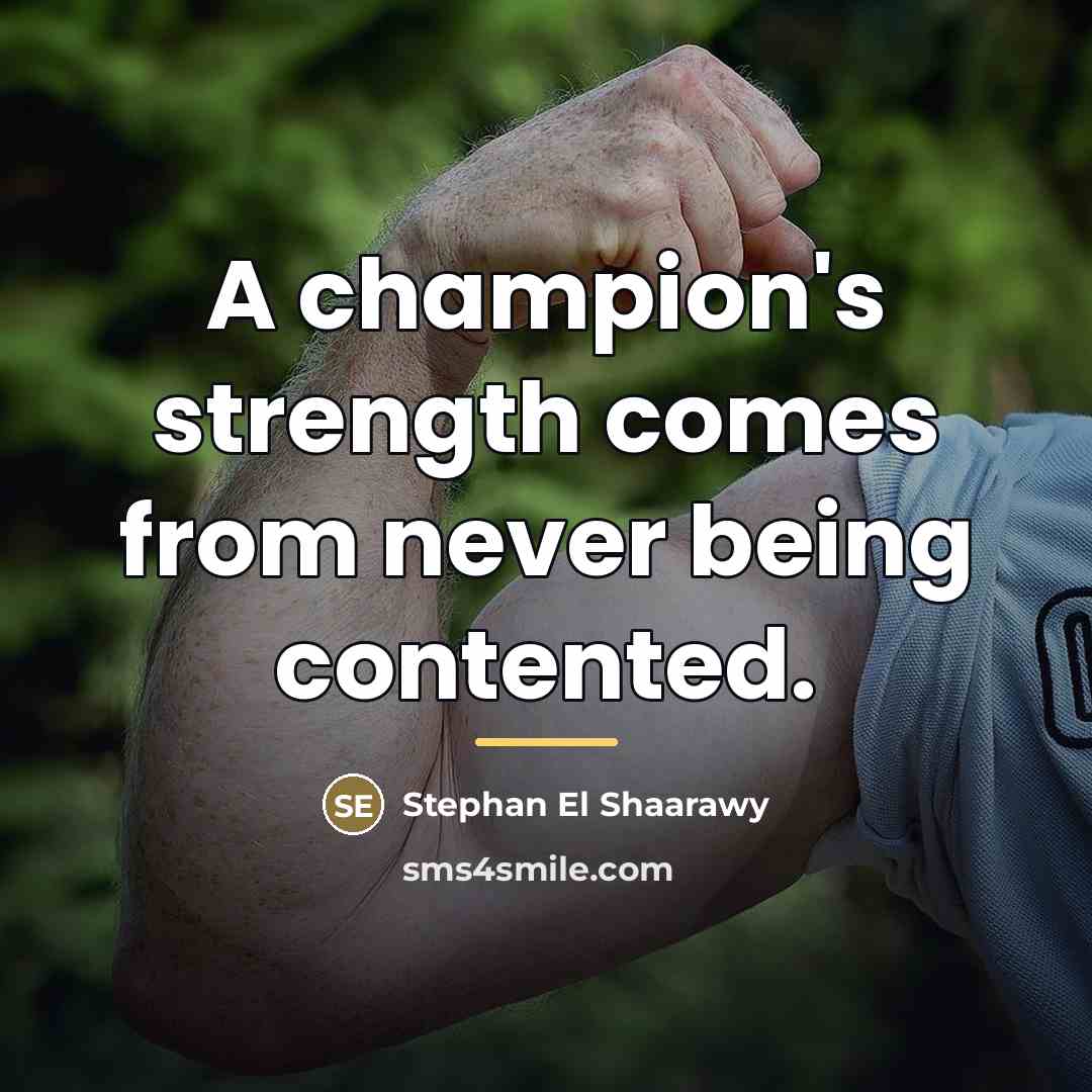 “A champion's strength comes from never being contented.…” quote by Stephan El Shaarawy