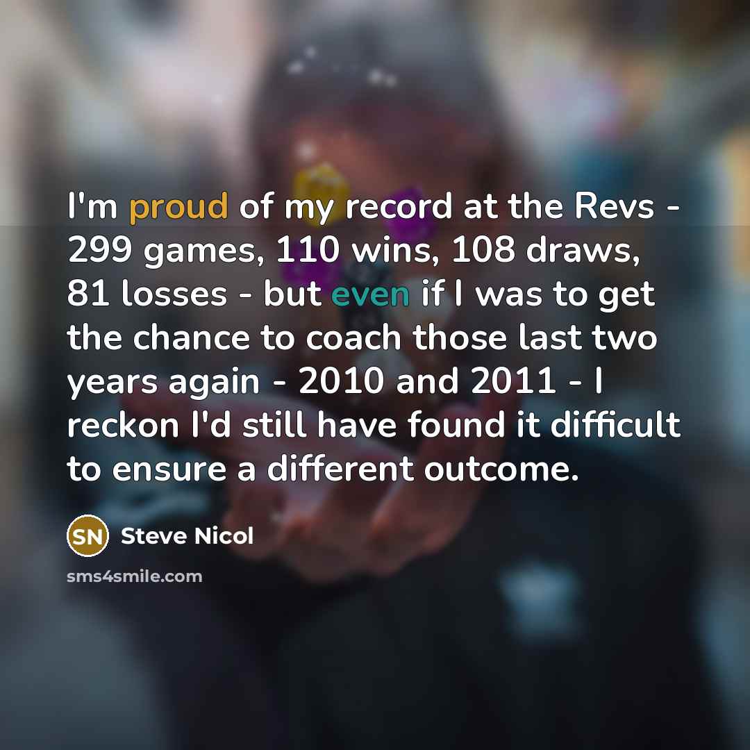 “I'm proud of my record at the Revs - 299…” quote by Steve Nicol
