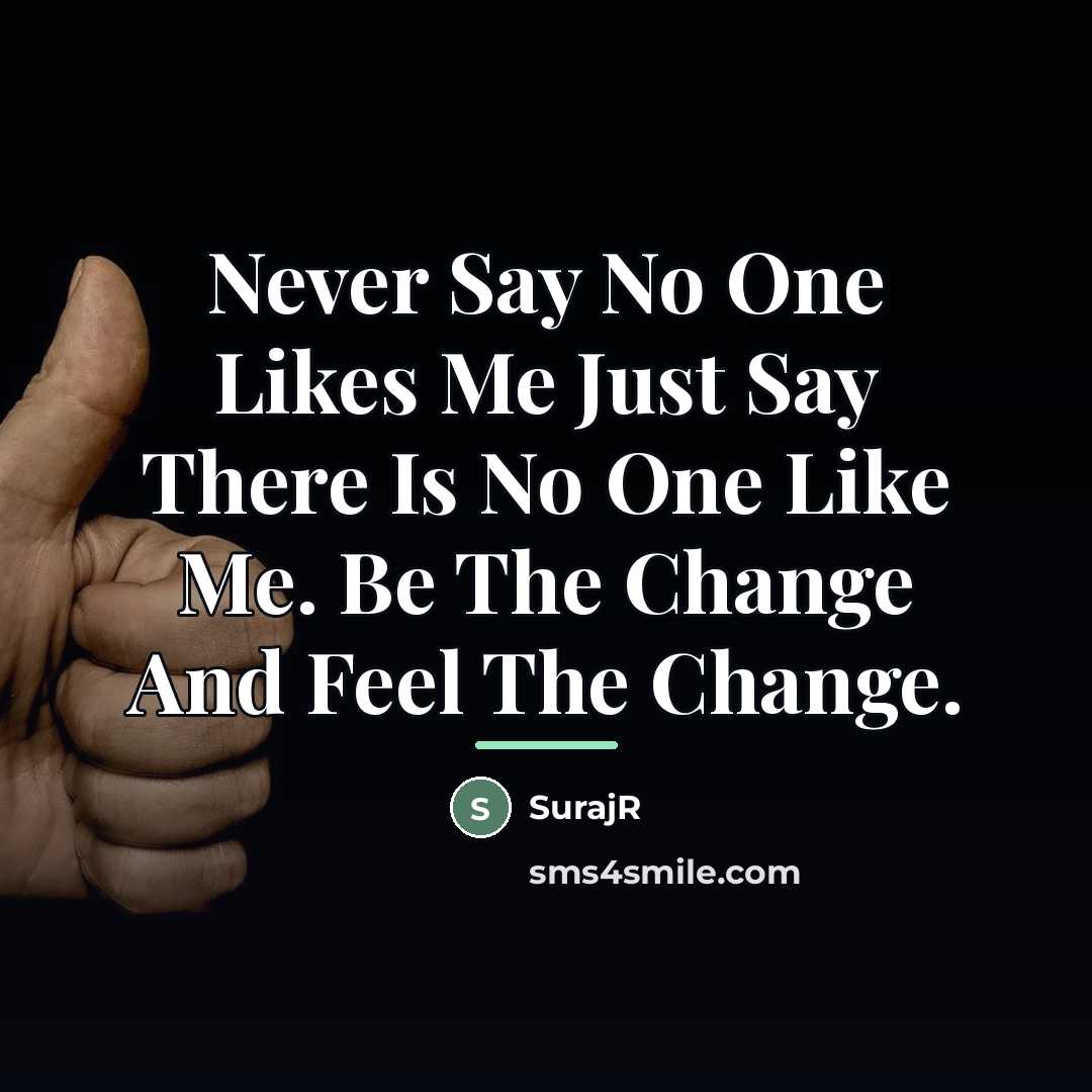 “Never Say No One Likes Me Just Say There Is…” quote by SurajR
