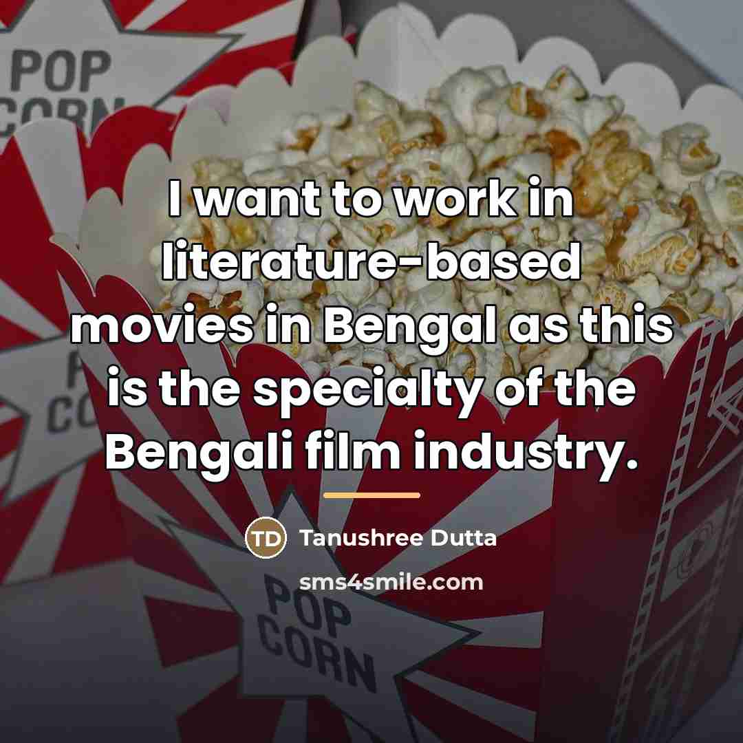 “I want to work in literature-based movies in Bengal as…” quote by Tanushree Dutta