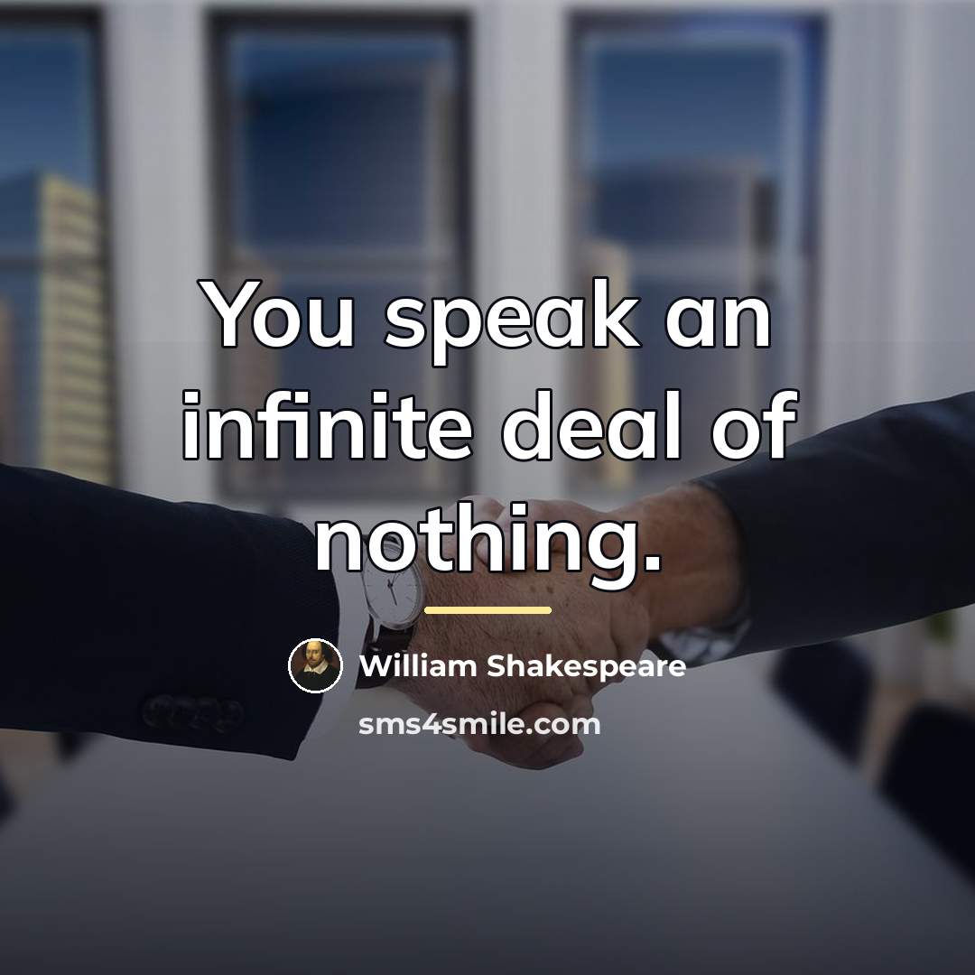 “You speak an infinite deal of nothing.…” quote by William Shakespeare