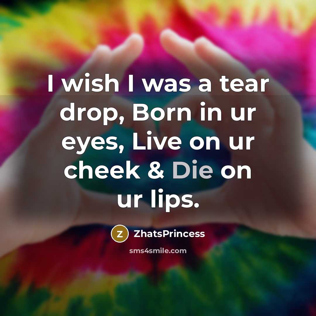 “I wish I was a tear drop, Born in ur…” quote by ZhatsPrincess