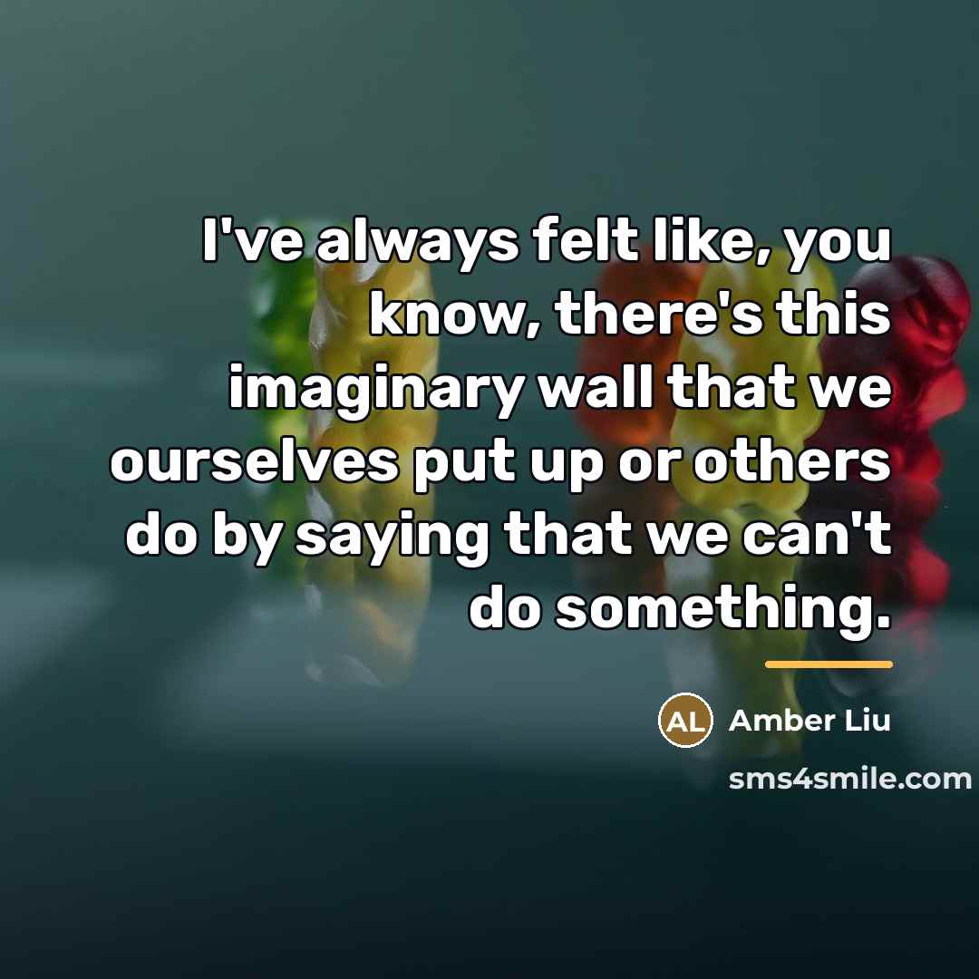 “I've always felt like, you know, there's this imaginary wall…” quote by Amber Liu
