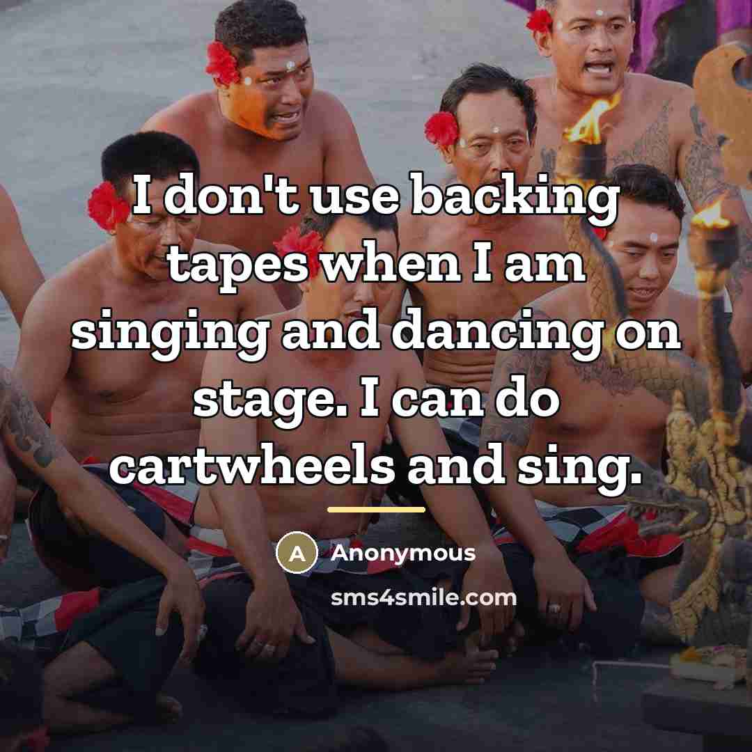 “I don't use backing tapes when I am singing and…” quote by Anonymous