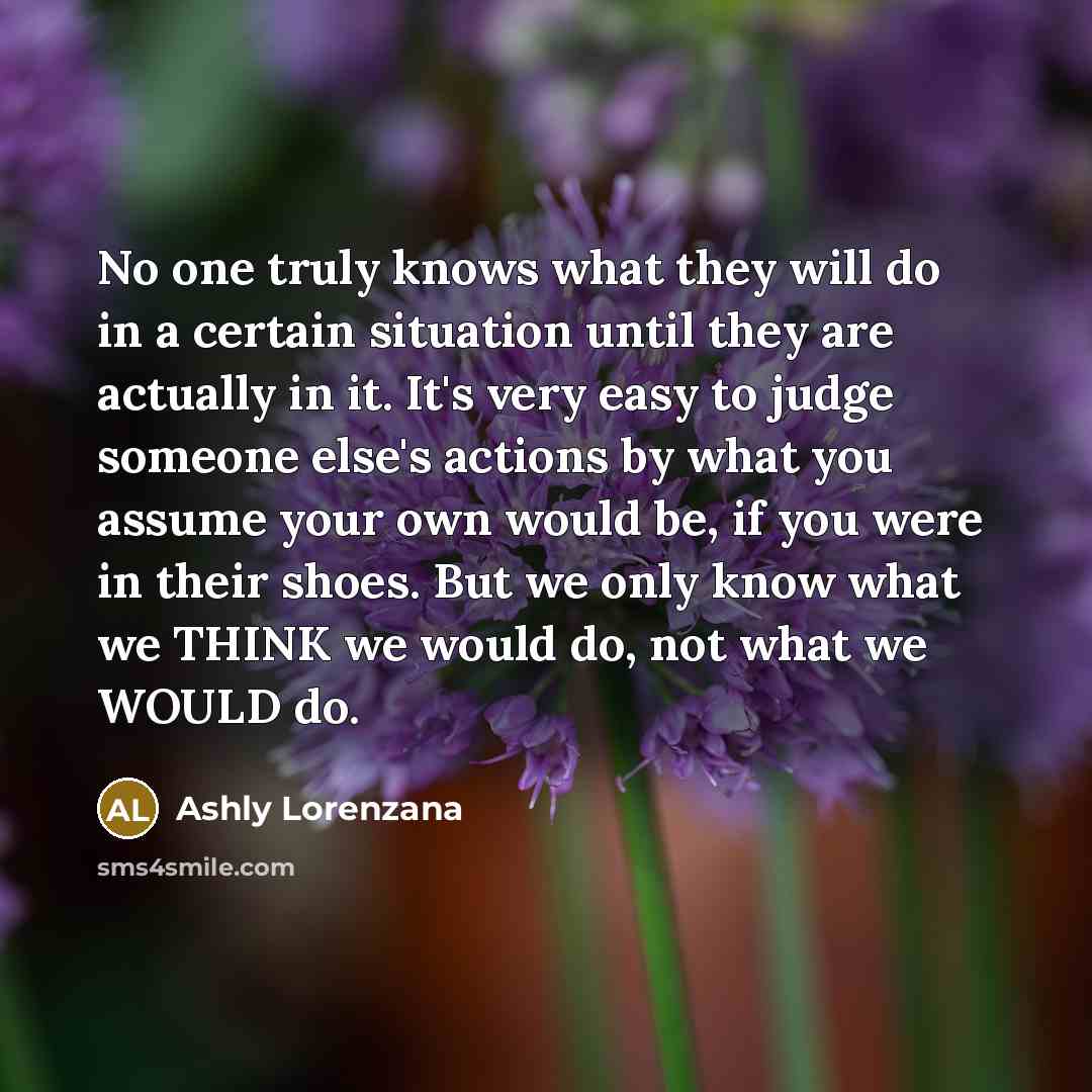 “No one truly knows what they will do in a…” quote by Ashly Lorenzana