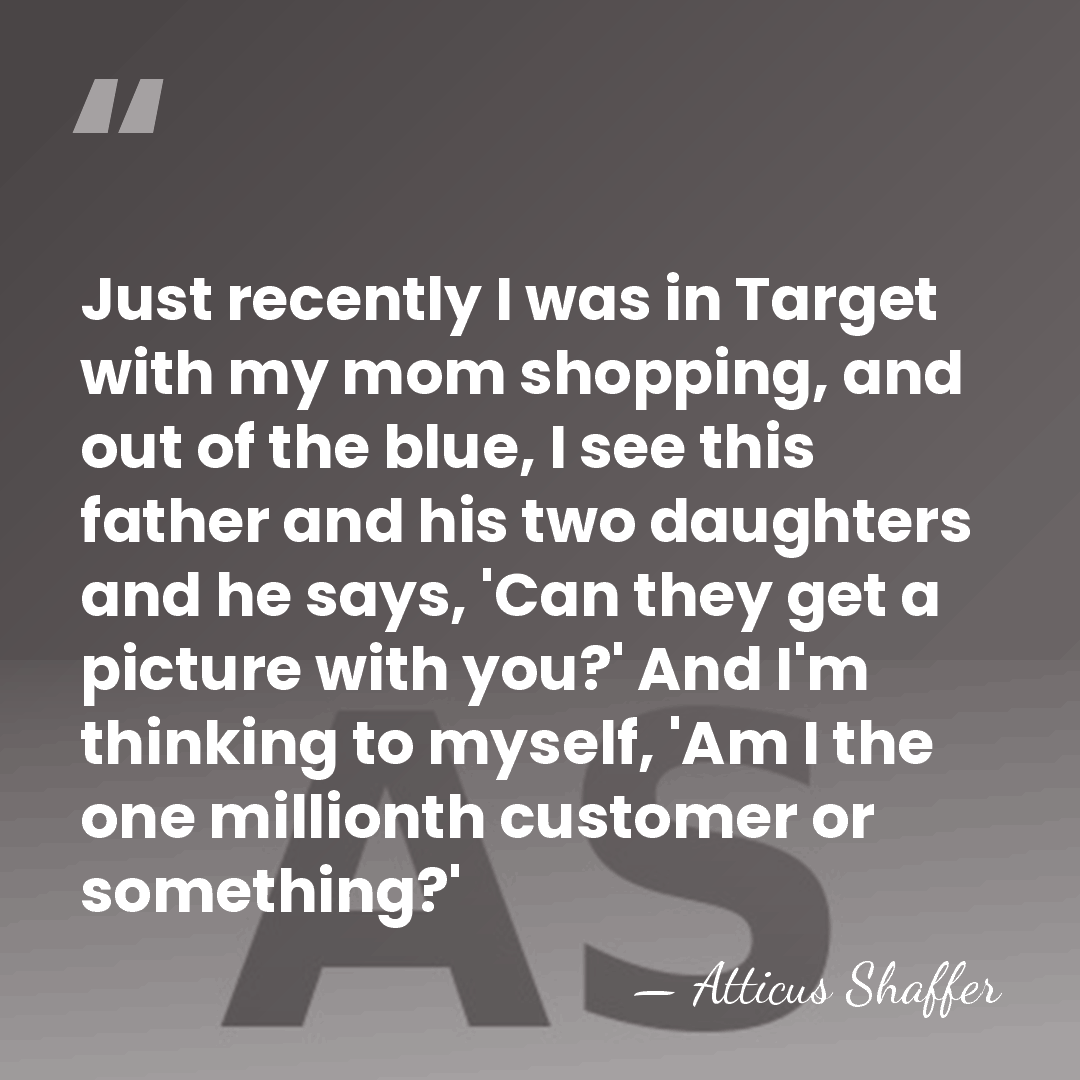 Just recently I was in Target with my mom shopping, and out&hellip; - Atticus Shaffer