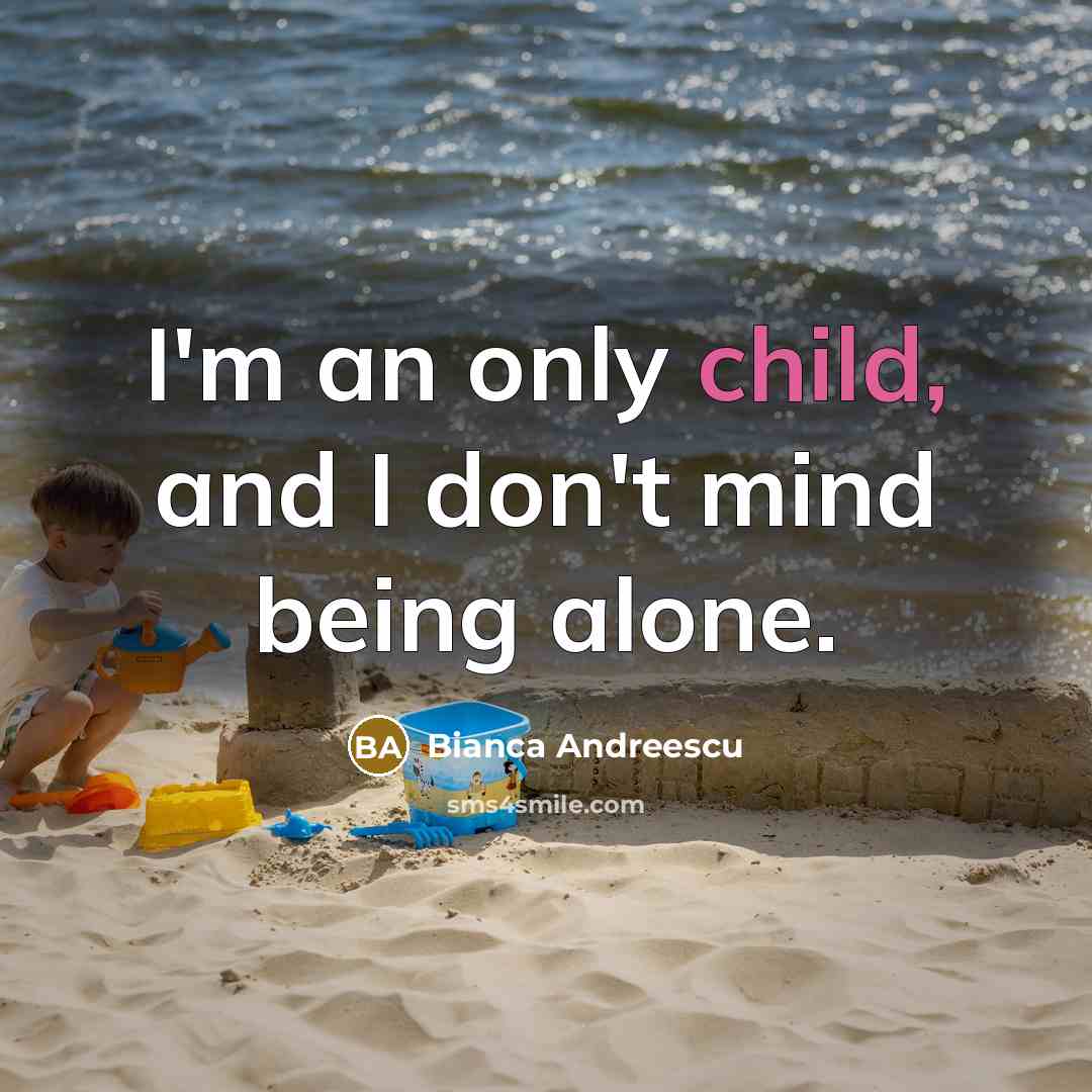 “I'm an only child, and I don't mind being alone.…” quote by Bianca Andreescu