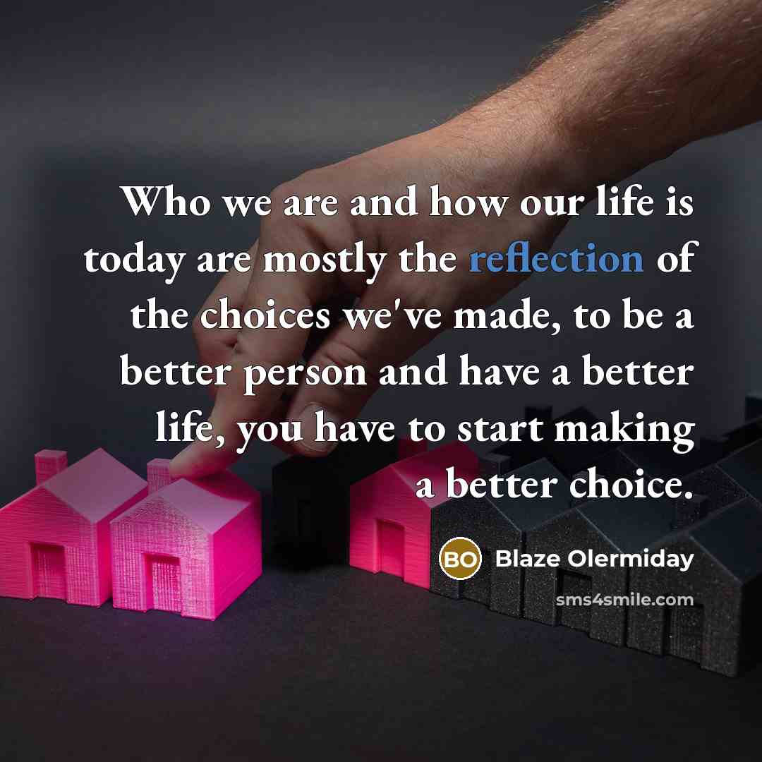 “Who we are and how our life is today are…” quote by Blaze Olermiday