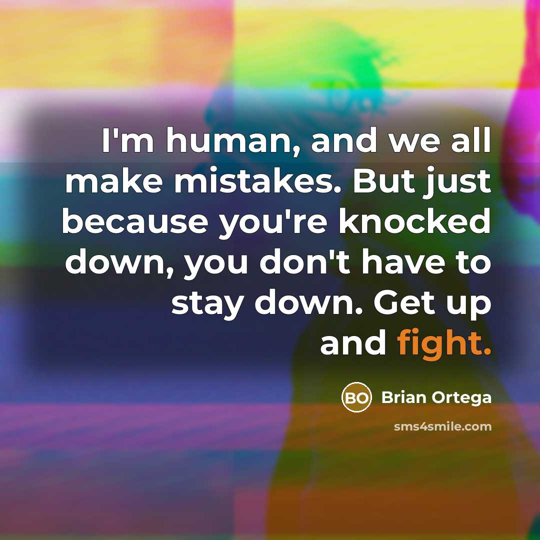“I'm human, and we all make mistakes. But just because…” quote by Brian Ortega