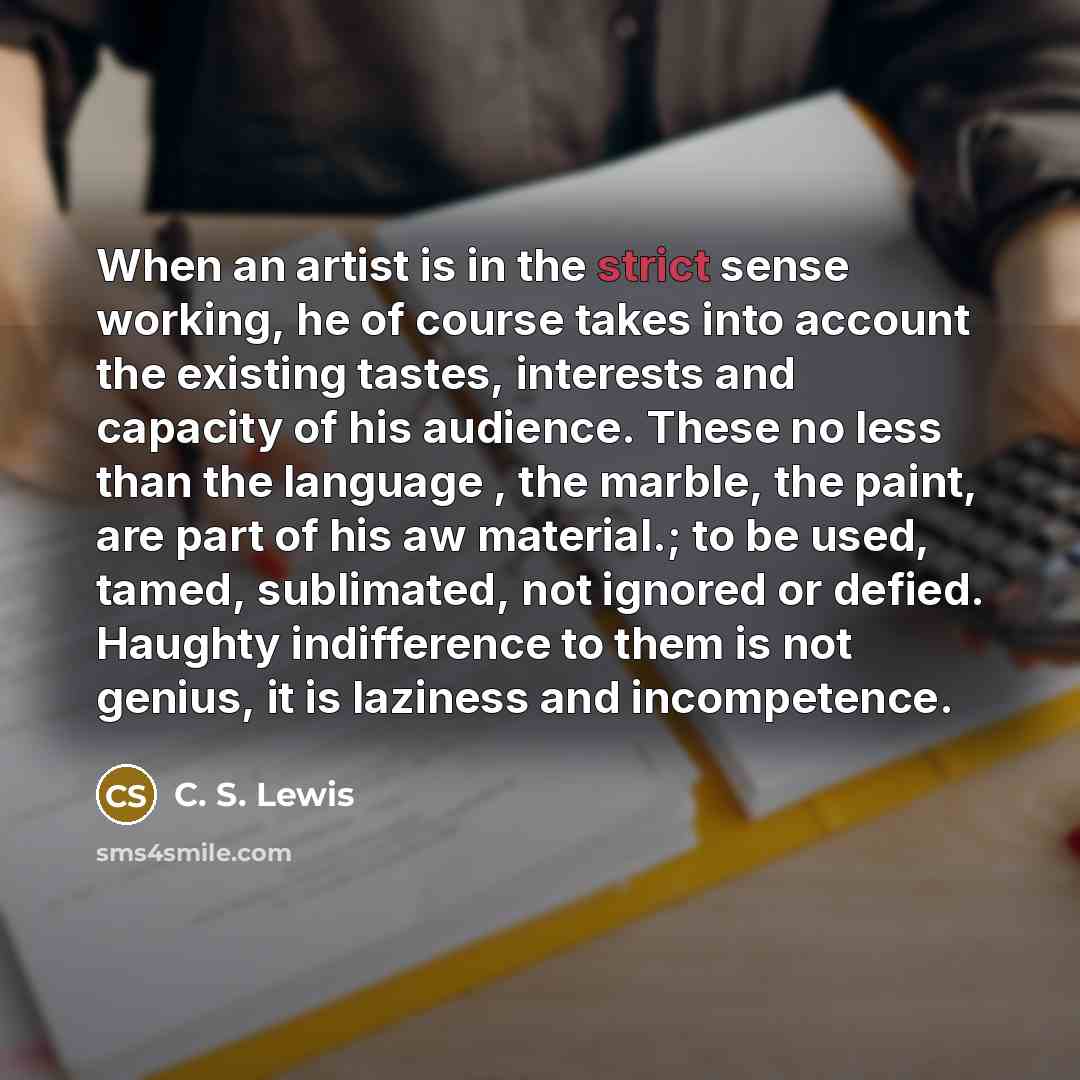 “When an artist is in the strict sense working, he…” quote by C. S. Lewis