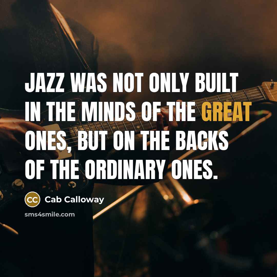 “Jazz was not only built in the minds of the…” quote by Cab Calloway