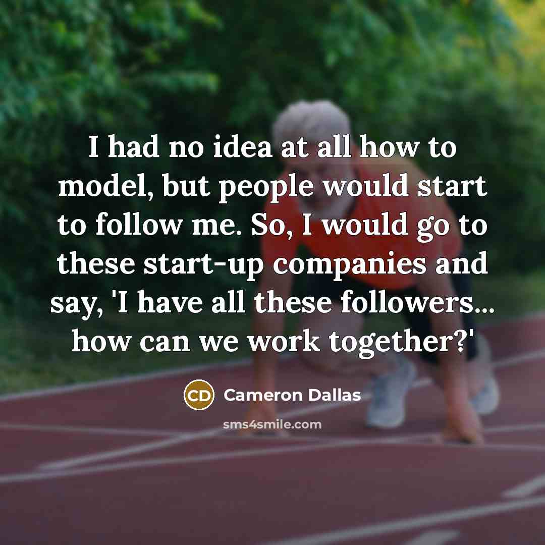 “I had no idea at all how to model, but…” quote by Cameron Dallas