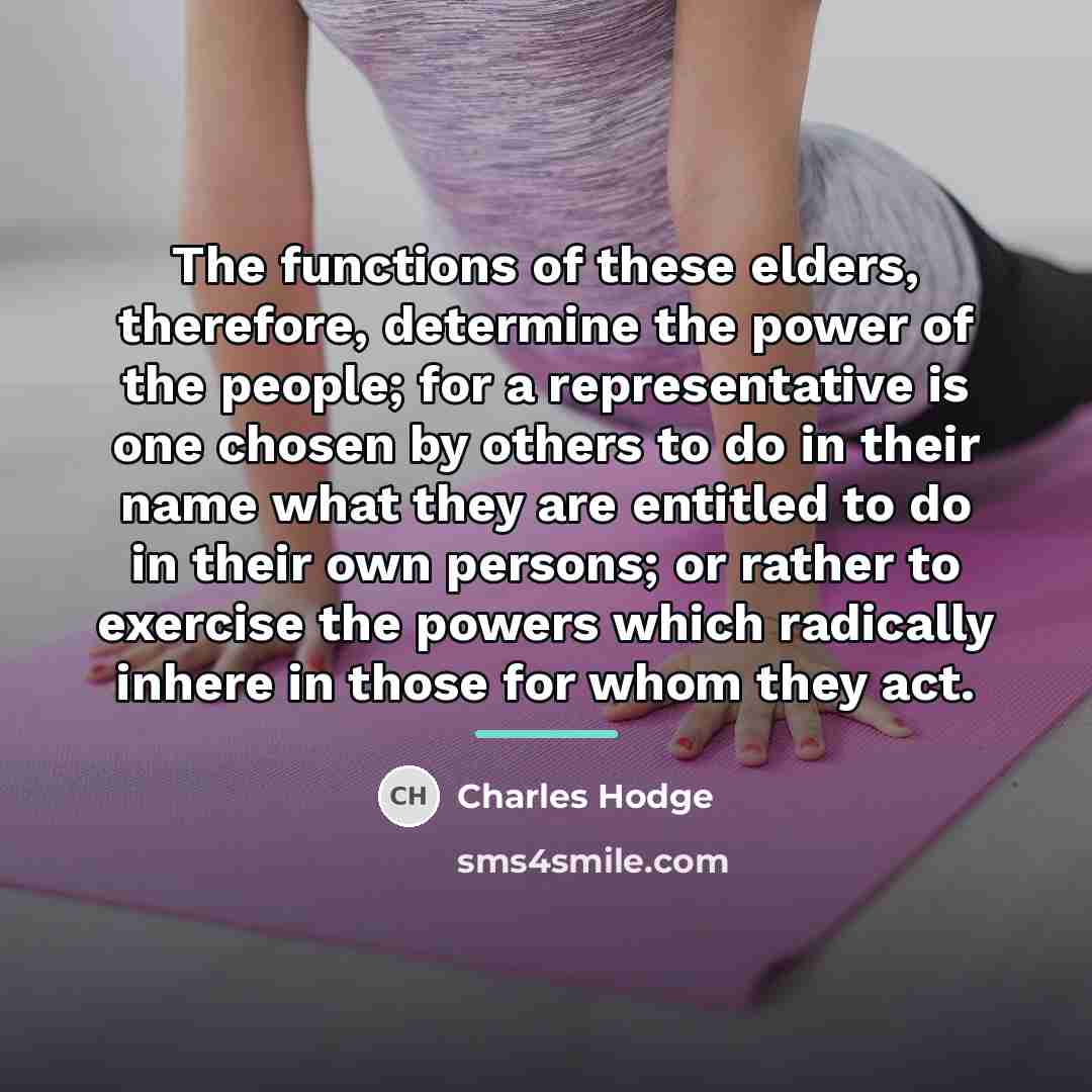 “The functions of these elders, therefore, determine the power of…” quote by Charles Hodge