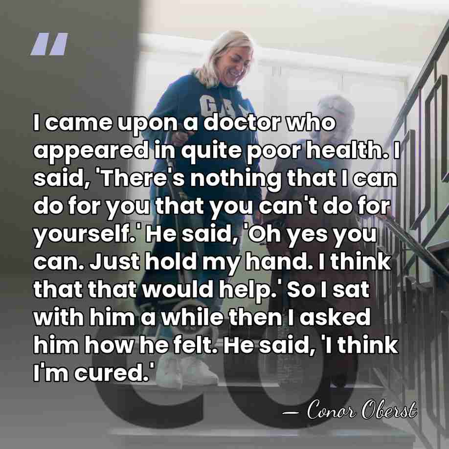 I came upon a doctor who appeared in quite poor health. I&hellip; - Conor Oberst
